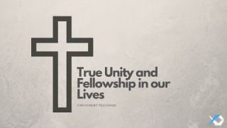 True Unity and Fellowship in our Lives - Life - Daily Study - Discuss at Jcmovement.com Community